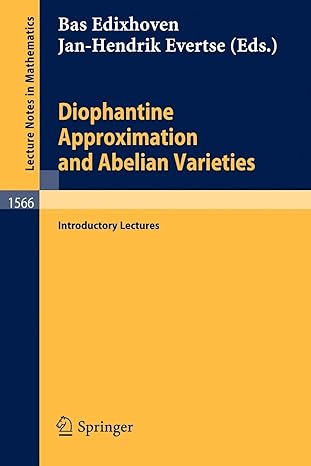 diophantine approximation and abelian varieties introductory lectures 1st edition bas edixhoven ,jan hendrik