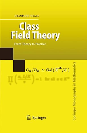 class field theory from theory to practice 1st edition georges gras ,h cohen 3642079083, 978-3642079085
