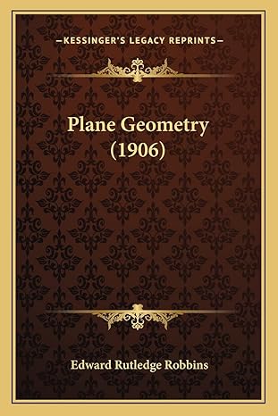 plane geometry 1st edition edward rutledge robbins 1164173197, 978-1164173199