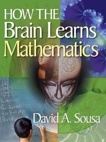 how the brain learns mathematics 1st edition david a sousa b01fktmx2i