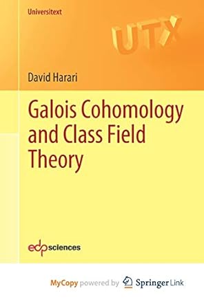galois cohomology and class field theory 1st edition david harari ,andrei yafaev 303043902x, 978-3030439026