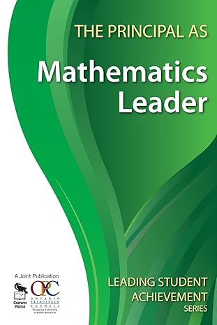 the principal as mathematics leader 1st edition ontario principals' council 1412963117, 978-1412963114