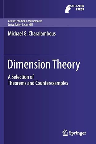 dimension theory a selection of theorems and counterexamples 1st edition michael g charalambous 3030222349,
