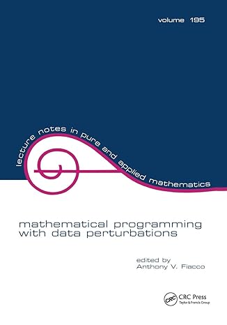 mathematical programming with data perturbations 1st edition anthony v fiacco 0824700597, 978-0824700591