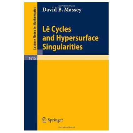 le cycles and hypersurface singularities 95199th edition david massey 3540603956, 978-3540603955