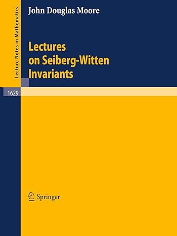 lectures on seiberg witten invariants 1st edition john d moore 3540614559, 978-3540614555