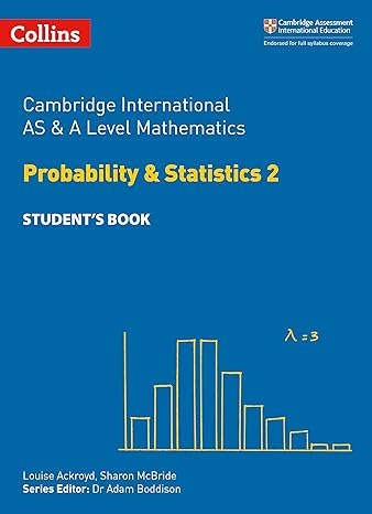 cambridge international examinations cambridge international as and a level mathematics statistics 2 students