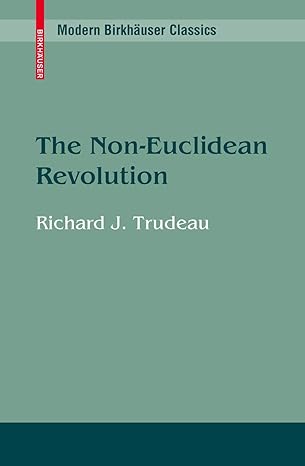 the non euclidean revolution 1st edition richard j trudeau 0817647821, 978-0817647827
