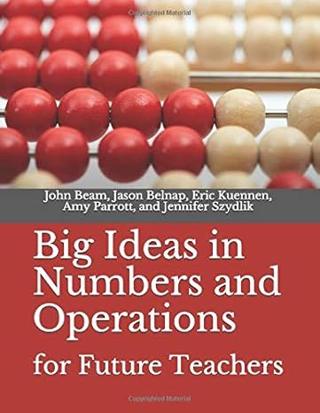 big ideas in numbers and operations for future teachers 1st edition jennifer szydlik ,john beam ,jason belnap