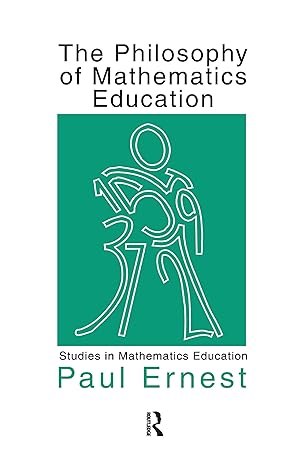 the philosophy of mathematics education 1st edition paul ernest 1138994901, 978-1138994904
