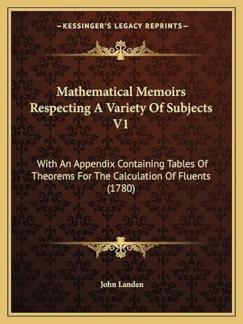 mathematical memoirs respecting a variety of subjects v1 with an appendix containing tables of theorems for