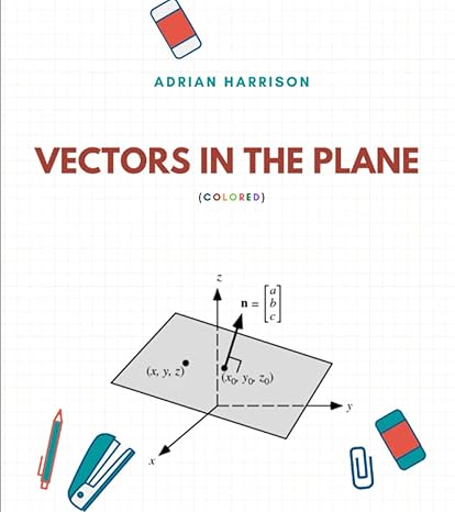vectors in the plane 1st edition adrian harrison b09pltfqvr, 979-8798322695