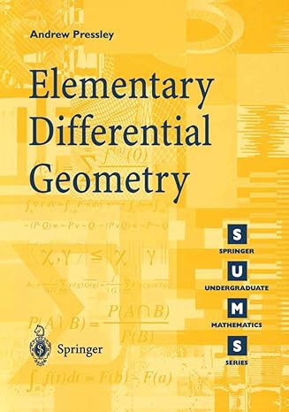 elementary differential geometry 1st edition andrew pressley 1852331526, 978-1852331528