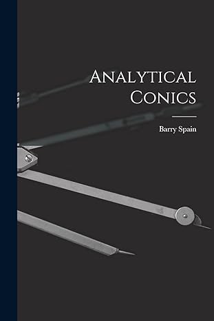 analytical conics 1st edition barry spain 1014907780, 978-1014907783