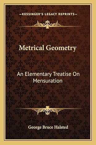 metrical geometry an elementary treatise on mensuration 1st edition george bruce halsted 1163092754,