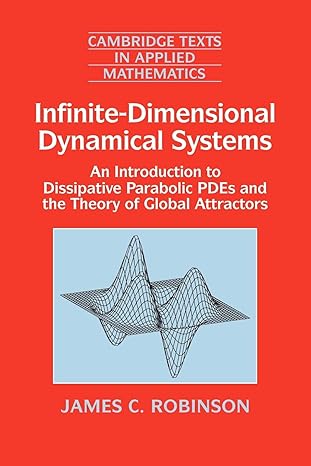 infinite dimensional dynamical systems an introduction to dissipative parabolic pdes and the theory of global