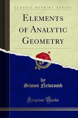 elements of analytic geometry 1st edition simon newcomb 1330032926, 978-1330032923