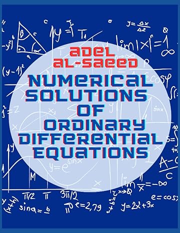 numerical solutions of ordinary differential equations 1st edition adel al saeed b0c2rf58zq, 979-8393096410