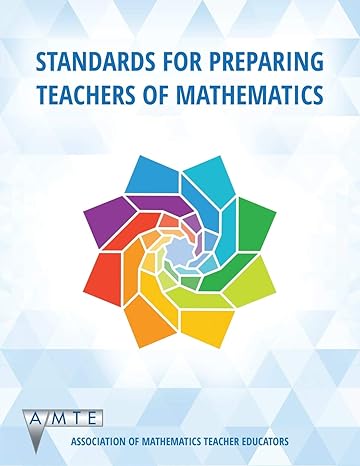 standards for preparing teachers of mathematics 1st edition association of mathematics teacher educators