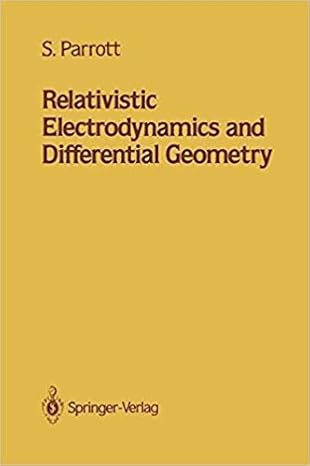 relativistic electrodynamics and differential geometry 1st edition stephen parrott 0387964355, 978-0387964355