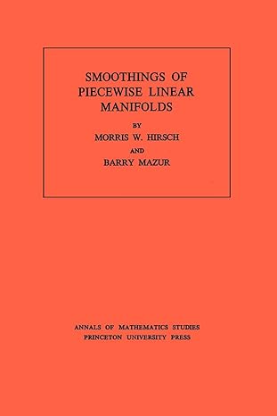 smoothings of piecewise linear manifolds volume 80 1st edition morris w hirsch ,barry mazur 069108145x,