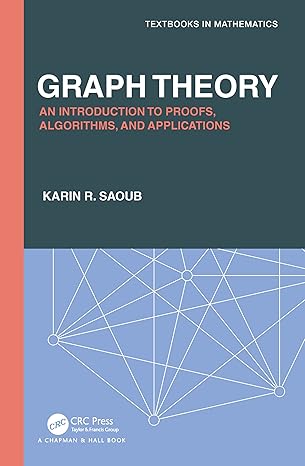 graph theory 1st edition karin r saoub 0367743752, 978-0367743758