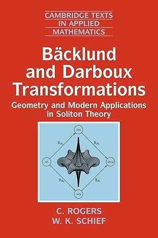 backlund and darboux transformations geometry and modern applications in soliton theory 1st edition c rogers