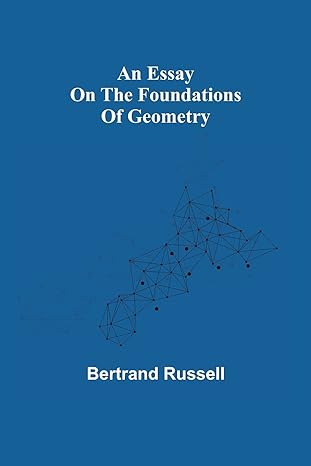an essay on the foundations of geometry 1st edition bertrand russell 9354943594, 978-9354943591