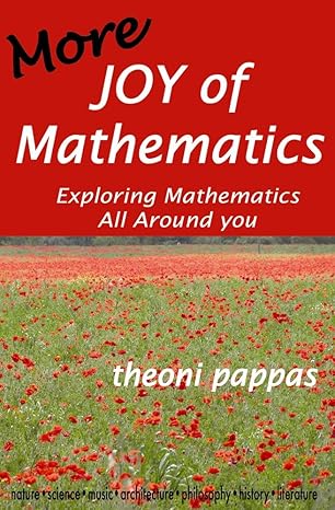 more joy of mathematics exploring mathematics all around you 1st edition theoni pappas 093317473x,