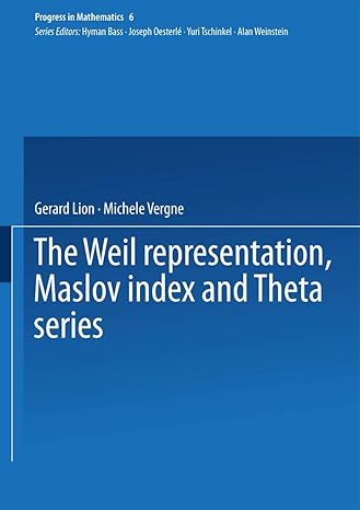 the weil representation maslov index and theta series 1st edition gerard lion ,michele vergne 0817630074,