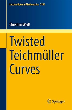 twisted teichmuller curves 2014th edition christian weiss 331904074x, 978-3319040745