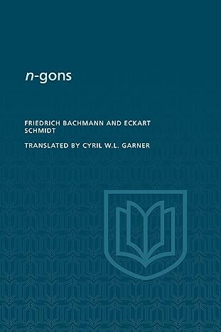 n gons 1st edition friedrich bachmann ,eckart schmidt ,cyril garner 1442651547, 978-1442651548