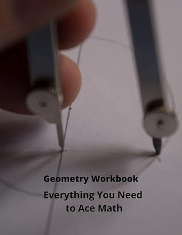 geometry workbook everything you need to ace math 1st edition anima vero b08qbrgnf7, 979-8573959436