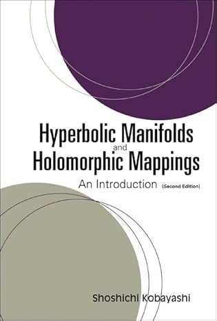 hyperbolic manifolds and holomorphic mappings an introduction 2nd edition shoshichi kobayashi 9812565892,