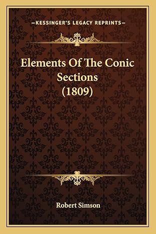 elements of the conic sections 1st edition robert simson 1164632264, 978-1164632269