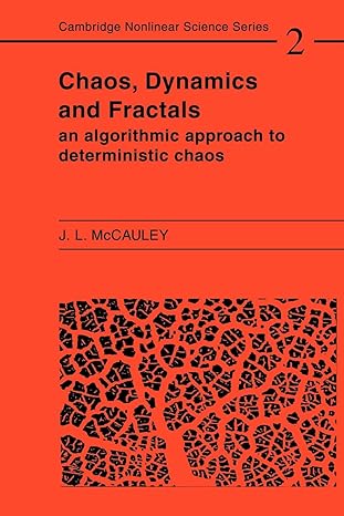 chaos dynamics and fractals an algorithmic approach to deterministic chaos 1st edition joseph l mccauley