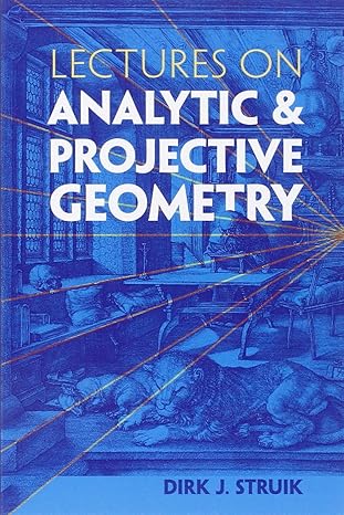 lectures on analytic and projective geometry 1st edition dirk j struik 0486485951, 978-0486485959