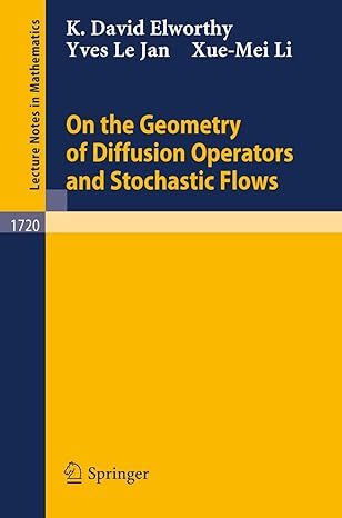 on the geometry of diffusion operators and stochastic flows 1999th edition k d elworthy ,y le jan ,xue mei li