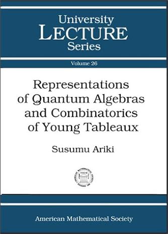 representations of quantum algebras and combinatorics of young tableaux 1st edition susumu ariki 0821832328,