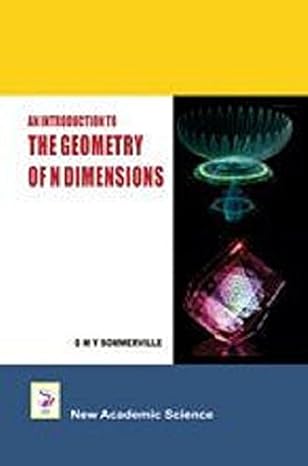 an introduction to the geometry of n dimensions 1st edition d m y sommerville 1781830312, 978-1781830314