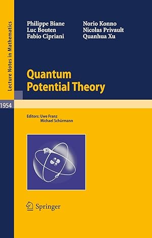 quantum potential theory 2008th edition philippe biane ,luc boutenfabio ciprianinorio konnoquanhua xuuwe