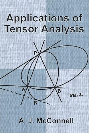 applications of tensor analysis 1st edition a j mcconnell b08r8y3r9h, 979-8585840234