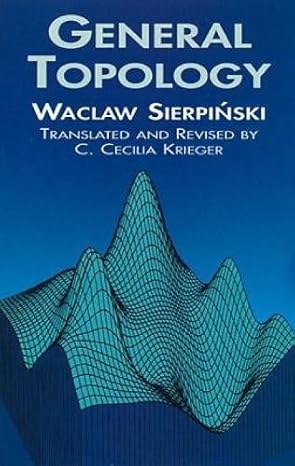 general topology 1st edition waclaw sierpinski 0486411486, 978-0486411484