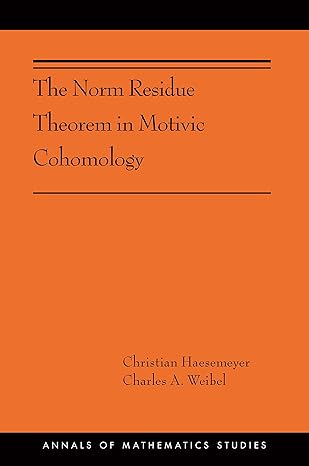 the norm residue theorem in motivic cohomology 1st edition christian haesemeyer ,charles a weibel 0691191042,