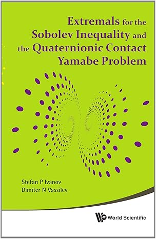 extremals for the sobolev inequality and the quaternionic contact yamabe problem 1st edition stefan p ivanov