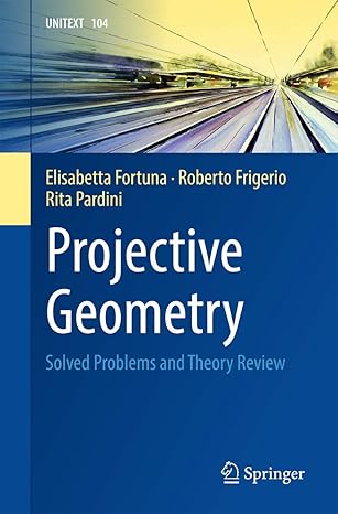 projective geometry solved problems and theory review 1st edition elisabetta fortuna ,roberto frigeriorita