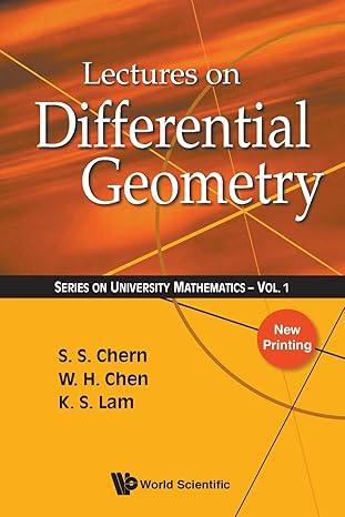 lectures on differential geometry 1st edition weihuan chen ,shiing shen chern ,kai s lam 9810241828,