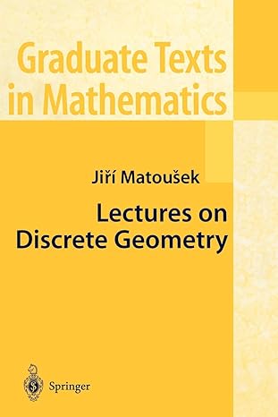 lectures on discrete geometry 1st edition jiri 0387953744, 978-0387953748