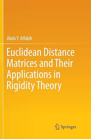 euclidean distance matrices and their applications in rigidity theory 1st edition abdo y alfakih 303007417x,