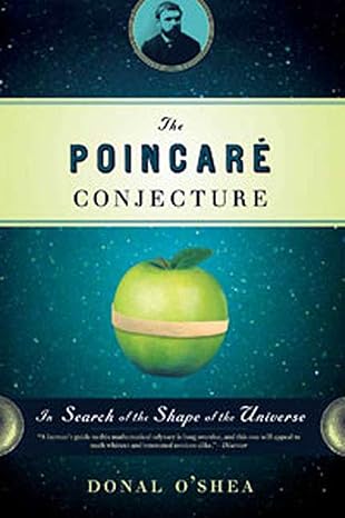 the poincare conjecture in search of the shape of the universe 1st edition donal o'shea 0802716547,